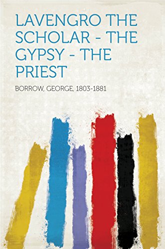 Lavengro The Scholar, the Gypsy, the Priest